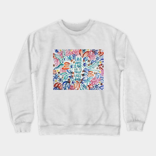 Live and Love Crewneck Sweatshirt by amyliafaizalart